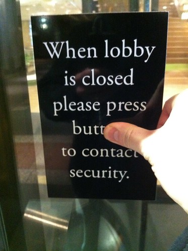 When lobby is closed please press butt to contact security.