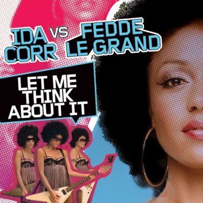 Ida Corr vs Fedde Le Grand - Let Me Think About It (A) (45)