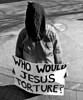 Who Would Jesus Torture