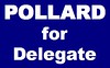 Pollard for Delegate