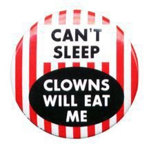 Clowns will eat me button.jpg
