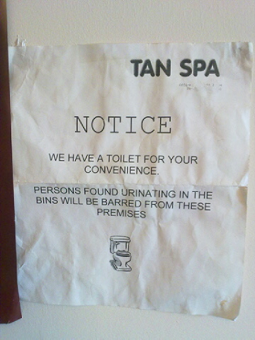 NOTICE  We have a toilet for your convenience.  Persons found urinating in the bins will barred from these premises.