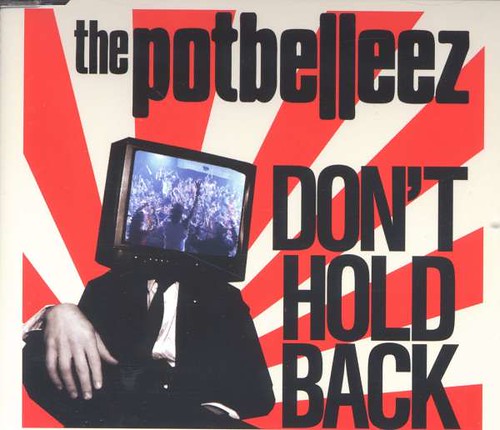 Potbelleez - Don`t Hold Back