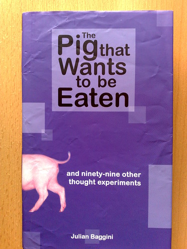 The Pig Wants to be Eaten por Julian Baggini