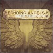 Echoing Angels - You Alone (2007)