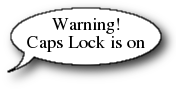 A speech bubble with 'Warning: Caps Lock is on' written inside