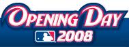MLB Opening Day 2008!