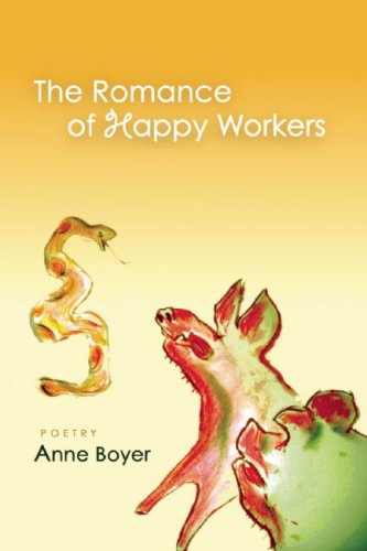 THE ROMANCE OF HAPPY WORKERS ANNE BOYER