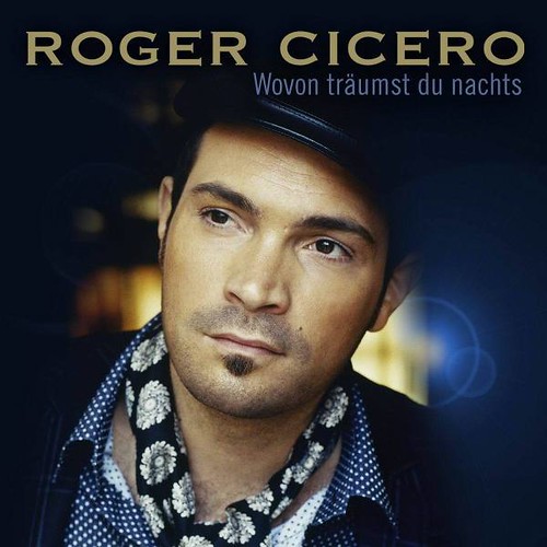 Roger Cicero - Wovon Träumst Du Nachts (70)