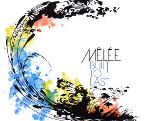 Melee - Built To Last