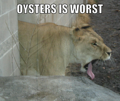 Oysters is worst