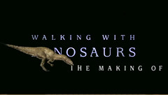 Walking with Dinosaurs The MakingOf