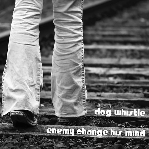 Cover art meme: "Enemy Change His Mind" by Dog Whistle