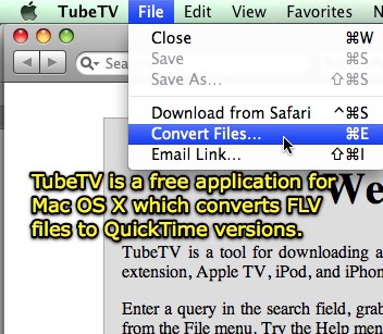TubeTV is a free application for Mac OS X which converts FLV files to QuickTime versions