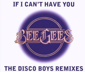 Bee Gees - If I Can´t Have You