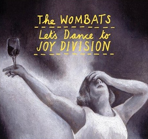 The Wombats - Let's Dance To Joy Division