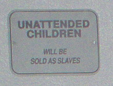 Unattended Children will be sold as slaves