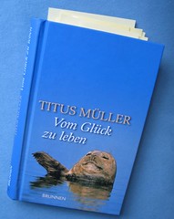 Titus Müller - Vom Glück zu leben