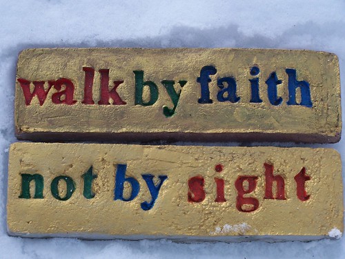 Walk by Faith and Not by Sight