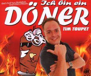 Tim Toupet  - Ich Bin Ein Döner