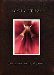 :GOLGATHA: Tales Of Transgression & Sacrifice (Cold Meat Industry 2007)