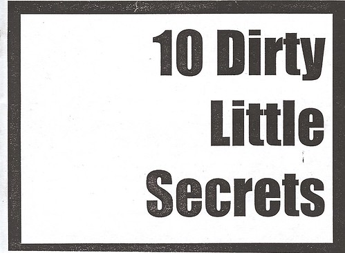 10 Dirty Little Secrets