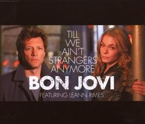 Bon Jovi feat. Leann Rimes - Till We Ain´t Strangers Anymore
