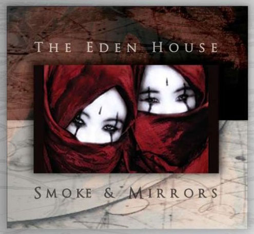 THE EDEN HOUSE: Smoke And Mirrors (Trisol 2009)