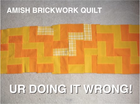 Amish Brickwork Quilt - UR DOING IT WRONG (Does Not Compute)