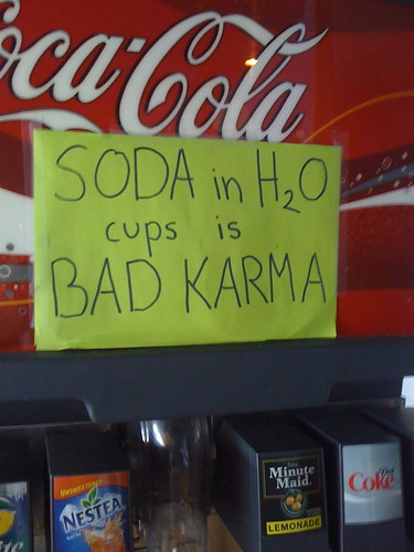 SODA in H2O cups is BAD KARMA