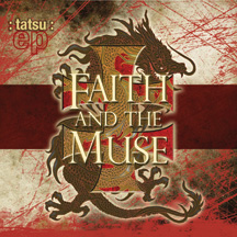 FAITH AND THE MUSE: Tatsu Ep (Mercyground 2009)