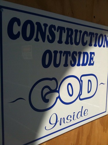 Construction Outside, God Inside