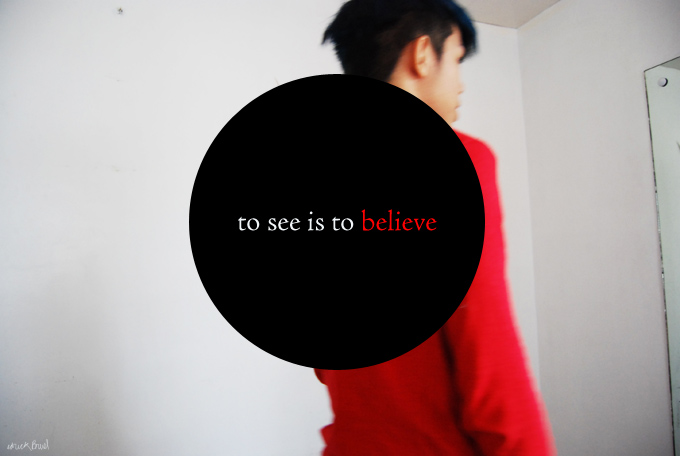 to see is to believe