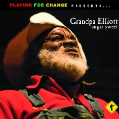 Playing for Change presents Grandpa Elliott