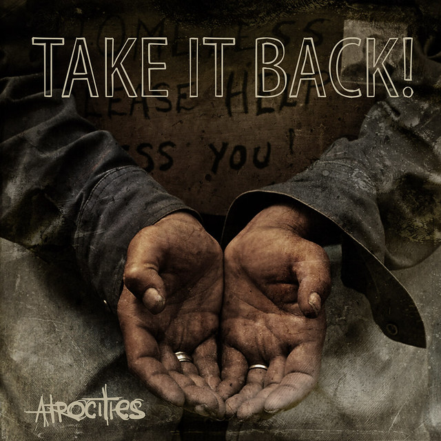 Atrocities Take It Back. Take It Back! - "Atrocities" (Facedown Records - November 10, 2009). www.bandsonfire.com/resources/release-presentations/artic.