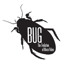 Bug - The Evolution of Music Video