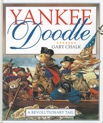 DK Yankee Doodle - Another picture book for Dorling Kindersley, Yankee Doodle uses the old song as a background to the story of a young musician during the American Revolution. Part of the fun in doing this, was fitting the animals with historically accur
