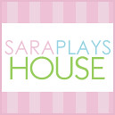 Sara Plays House
