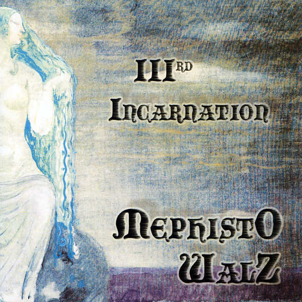 MEPHISTO WALZ: IIIrd Incarnation (Black Lagoon Music 2011)