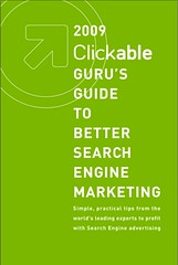 2009 Clickable Guru's Guide To Better Search Marketing
