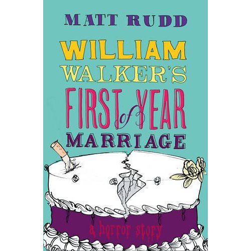 Matt Rudd William Walker's First Year of Marriage