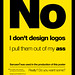 'No. I Don't Design Logos.' Type Poster in Helvetica by imjustcreative