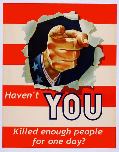 Haven't  you killed enough people for one day?