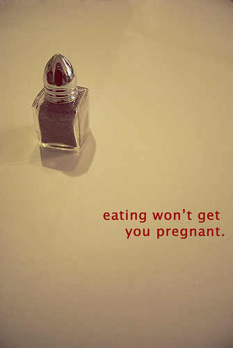 eating won't get you pregnant