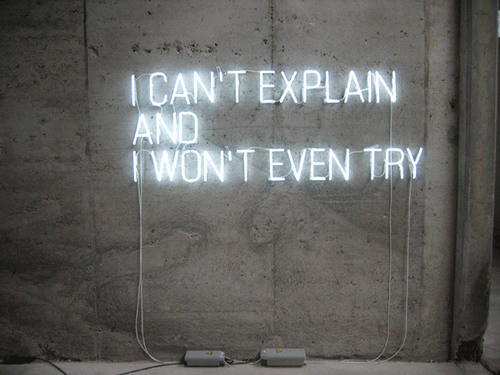 i cant explain and i wont even try