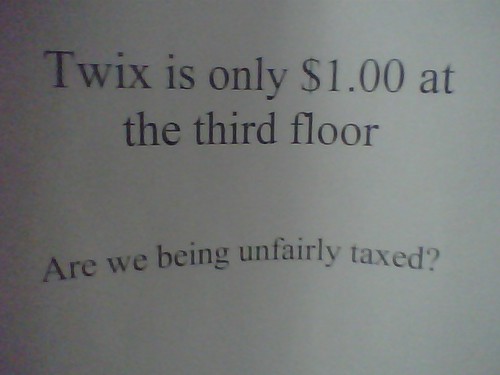 Twix is only $1.00 at the third floor. Are we being unfairly taxed?