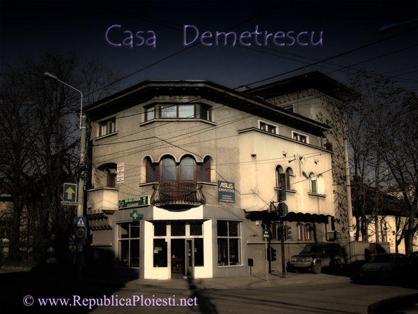 Casa Demetrescu - Ploiesti