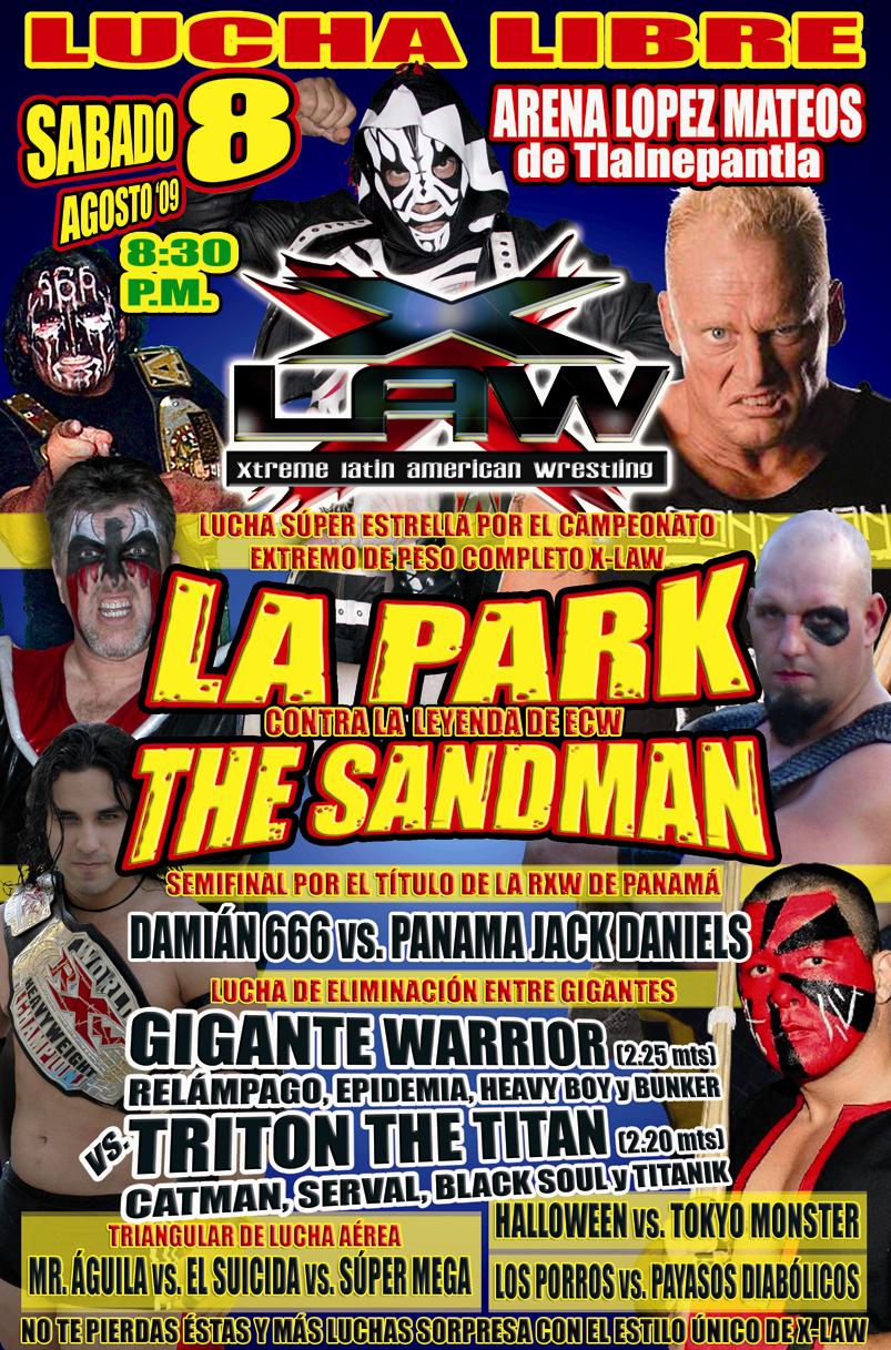 XLAW: Sandman vs LA Park / Sábado 8 de agosto 2009 - Arena López Mateos