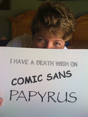 213/365: I have a death with on comic sans and papyrus