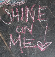 shine on me!